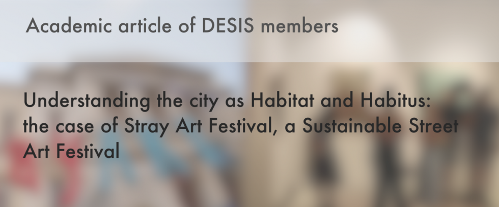 Understanding the city as Habitat and Habitus: the case of Stray Art Festival, a Sustainable Street Art Festival